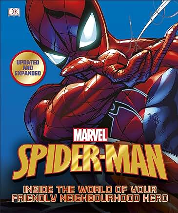 Spider- Man Inside the World of Your Friendly Neighbourhood Hero